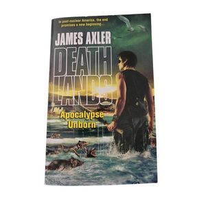 Death lands apocalypse unborn by James Axler - gold eagle books - isbn 978037362